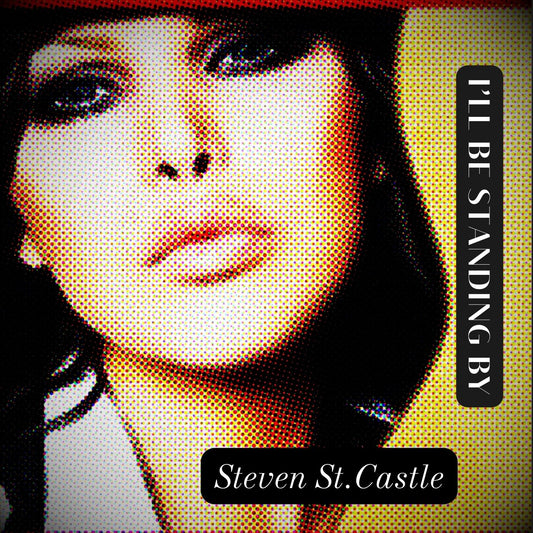 Steven St. Castle new Song I'll Be Standing By MP3 Digital download.